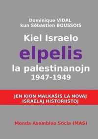 Kiel Israelo elpelis la palestinanojn 1947-1949