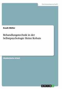 Behandlungstechnik in der Selbstpsychologie Heinz Kohuts