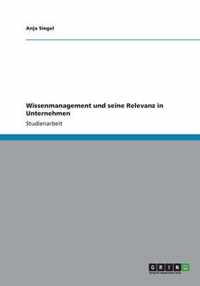 Wissenmanagement und seine Relevanz in Unternehmen