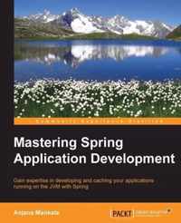 Mastering Spring Application Development