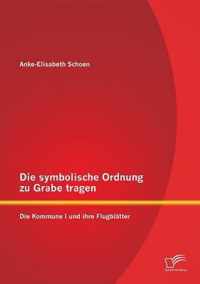 Die symbolische Ordnung zu Grabe tragen