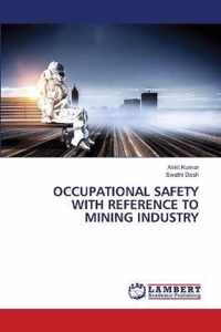 Occupational Safety with Reference to Mining Industry