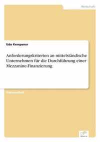 Anforderungskriterien an mittelstandische Unternehmen fur die Durchfuhrung einer Mezzanine-Finanzierung