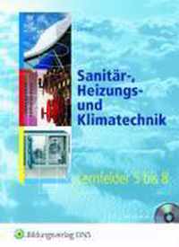 Sanitär-, Heizungs- und Klimatechnik. Lernfelder 5 bis 8