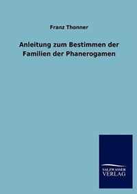 Anleitung zum Bestimmen der Familien der Phanerogamen