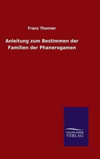 Anleitung zum Bestimmen der Familien der Phanerogamen