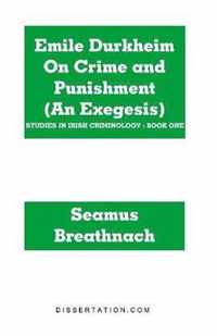 Emile Durkheim On Crime and Punishment (An Exegesis)