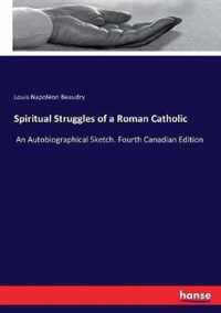 Spiritual Struggles of a Roman Catholic