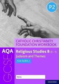 AQA GCSE Religious Studies B (9-1): Catholic Christianity Foundation Workbook