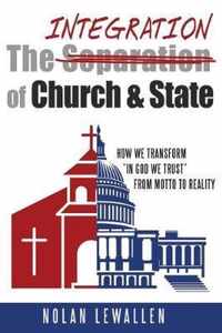 The Integration of Church & State