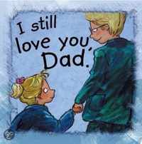 I Still Love You, Dad