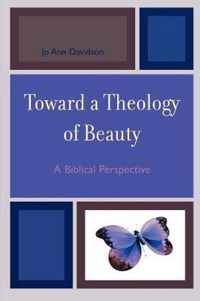 Toward a Theology of Beauty