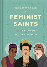 Little Book of Feminist Saints