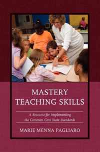 Mastery Teaching Skills