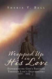 Wrapped up in His Love