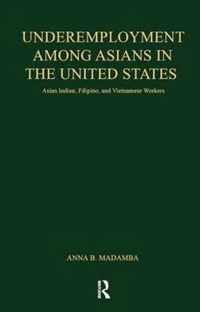 Underemployment Among Asians in the United States