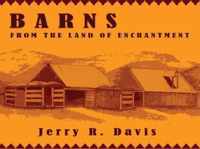 Barns from the Land of Enchantment