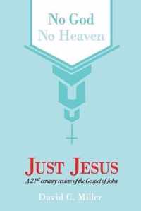 No God, No Heaven, Just Jesus