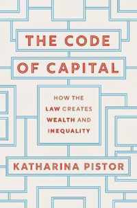 The Code of Capital  How the Law Creates Wealth and Inequality