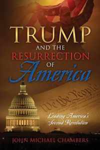 Trump and the Resurrection of America