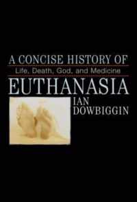 A Concise History of Euthanasia: Life, Death, God, and Medicine