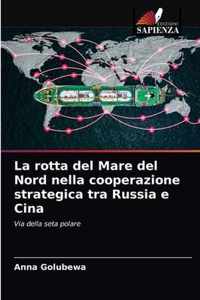 La rotta del Mare del Nord nella cooperazione strategica tra Russia e Cina