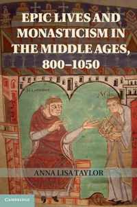 Epic Lives And Monasticism In The Middle Ages, 800-1050