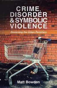 Crime Disorder and Symbolic Violence