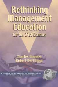 Rethinking Management Education for the 21st Century