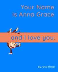 Your Name is Anna Grace and I Love You