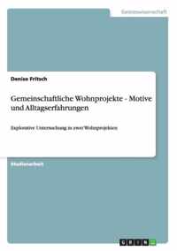 Gemeinschaftliche Wohnprojekte - Motive und Alltagserfahrungen