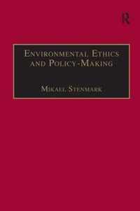 Environmental Ethics and Policy-Making