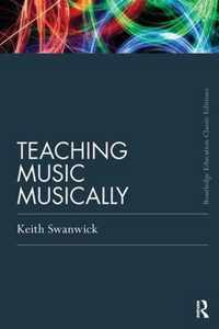 Teaching Music Musically (Classic Edition)