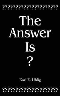 The Answer Is?