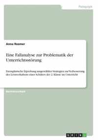 Eine Fallanalyse zur Problematik der Unterrichtsstoerung