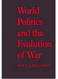 World Politics and the Evolution of War