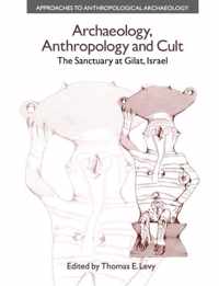 Archaeology, Anthropology and Cult