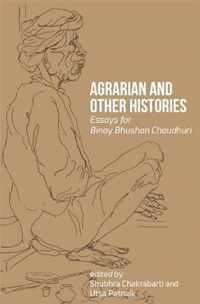 Agrarian and Other Histories  Essays for Binay Bhushan Chaudhuri