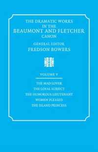 The Dramatic Works in the Beaumont and Fletcher Canon