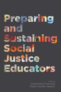 Preparing and Sustaining Social Justice Educators