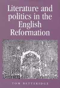 Literature and Politics in the English Reformation