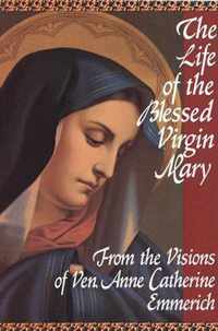 The Life of the Blessed Virgin Mary