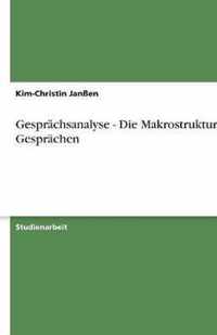 Gesprachsanalyse - Die Makrostruktur von Gesprachen