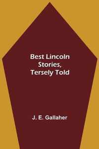 Best Lincoln stories, tersely told