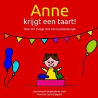 Anne krijgt een taart! Over een meisje met een voedselallergie