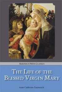 The Life of the Blessed Virgin Mary