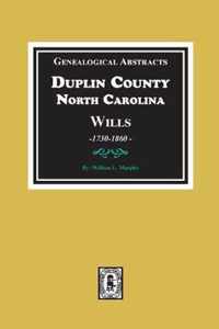 Genealogical Abstracts from Duplin County, North Carolina Wills, 1730-1860