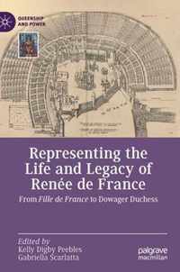 Representing the Life and Legacy of Renee de France