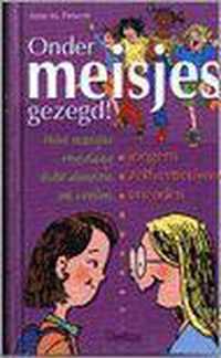 Onder Meisjes Gezegd!