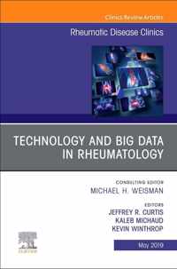 Technology and Big Data in Rheumatology , An Issue of Rheumatic Disease Clinics of North America